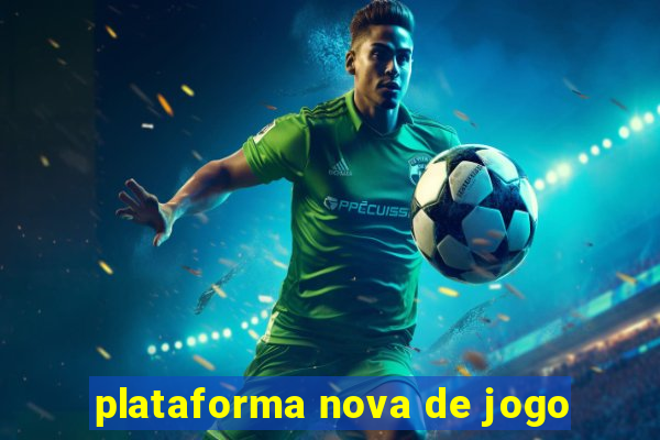 plataforma nova de jogo